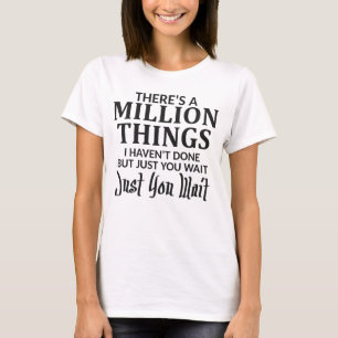 Camiseta Há milhão coisas que eu não o fiz apenas