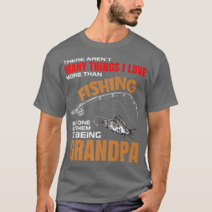 Camiseta Há Muitas Coisas Que Eu Amo Do Que Pescar Vovô