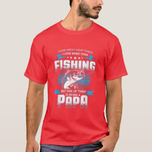 Camiseta Há Muitas Coisas Que Eu Amo Mais Do Que Pescar