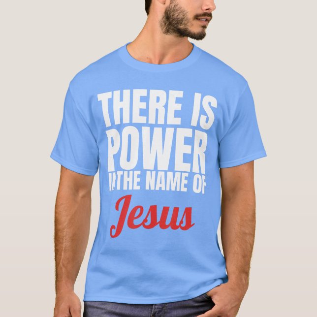 Camiseta Há Poder No Nome De Jesus Presente Cristão (Frente)