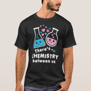 Camiseta Há Química Entre Nós, Engraçada Ciência Valenti