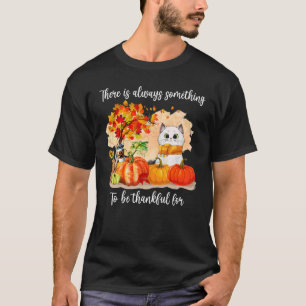 Camiseta Há Sempre Algo A Agradecer Ao Cat Autu