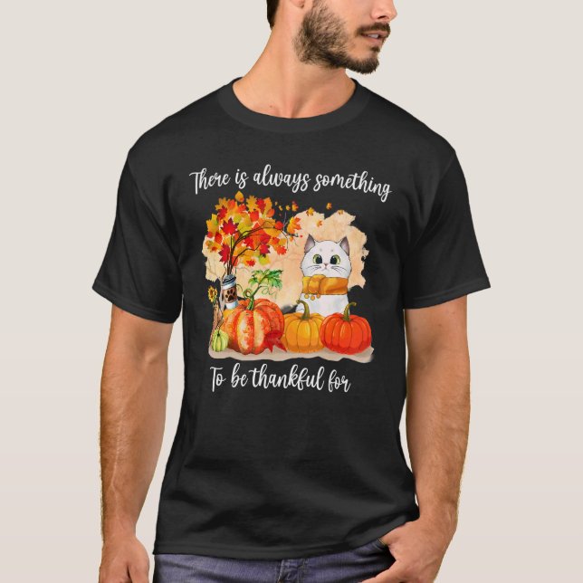 Camiseta Há Sempre Algo A Agradecer Ao Cat Autu (Frente)