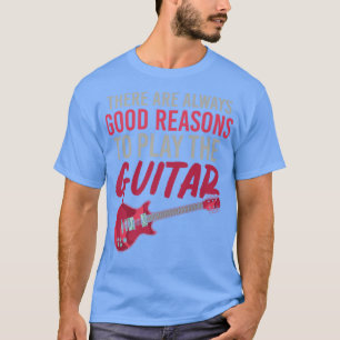 Camiseta Há Sempre Boas Razões Para A Fundição Da Música Gu