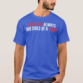 Camiseta Há Sempre Dois Lados De Uma História