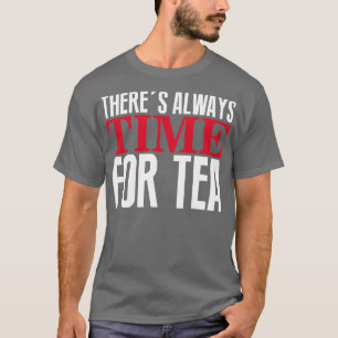 Camiseta Há sempre tempo para o chá