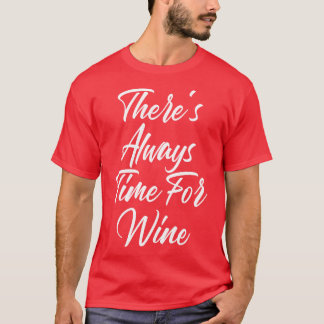 Camiseta Há Sempre Tempo Para Vinho Engraçado, Vinho Dito