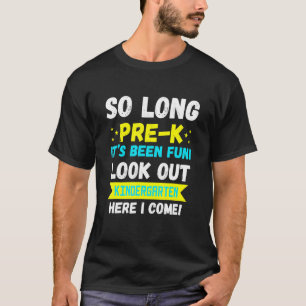 Camiseta Há tanto tempo que o Pré-K foi Funni Lok Out Kinde
