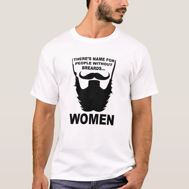 Camiseta Há Um Nome Para As Pessoas Sem As Barbas Engraçada (Frente)