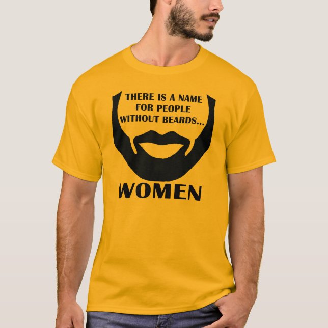 Camiseta Há Um Nome Para Pessoas Sem Barbas... Mulheres (Frente)