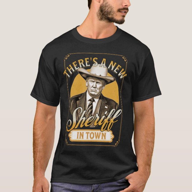 Camiseta Há um novo xerife na Cidade de Trump Parody (Frente)