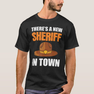 Camiseta Há um novo xerife na polícia do xerife da cidade