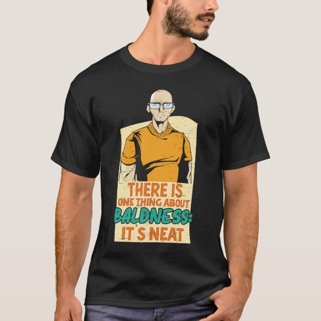 Camiseta Há uma coisa careca É Neat Bald Head B (Frente)