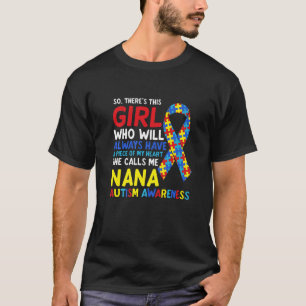 Camiseta Há Uma Garota Que Ela Me Chama De Autismo Nana Avó