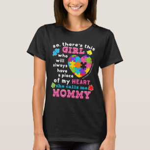 Camiseta Há uma garota que ela me chama de Mamãe Autismo Co
