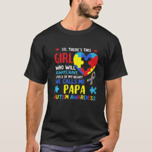 Camiseta Há Uma Garota Que Ela Me Chama De Pai Autismo