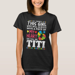 Camiseta Há uma garota que ela me chama de Titi Autism Awar