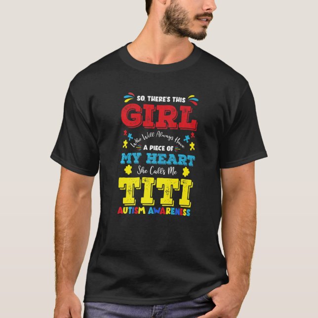 Camiseta Há uma garota que ela me chama de Titi Autismo (Frente)
