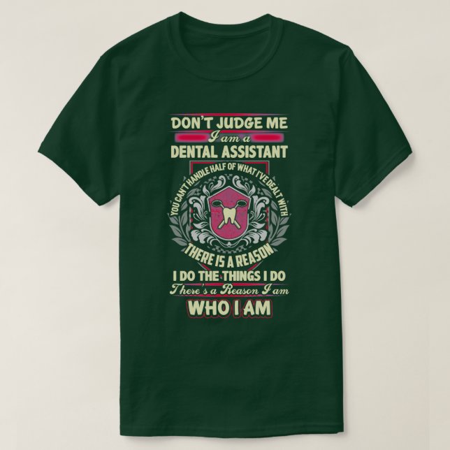 Camiseta Há Uma Razão Por Que Sou Um Assistente Dentário (Frente do Design)