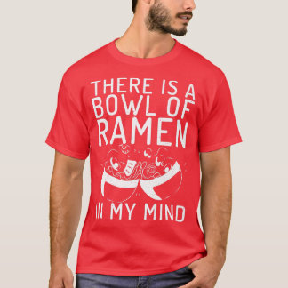 Camiseta Há Uma Tigela De Ramen Na Minha Mente Ramen Mais D