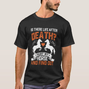 Camiseta há Vida Após a Morte Machucou Meu Cavalo e Descubr
