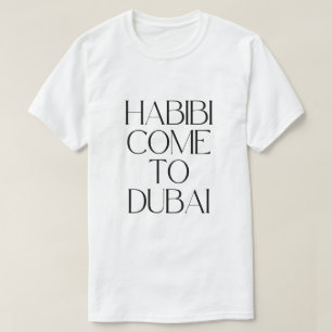 Camiseta Habibi venha para os Emirados Dubai