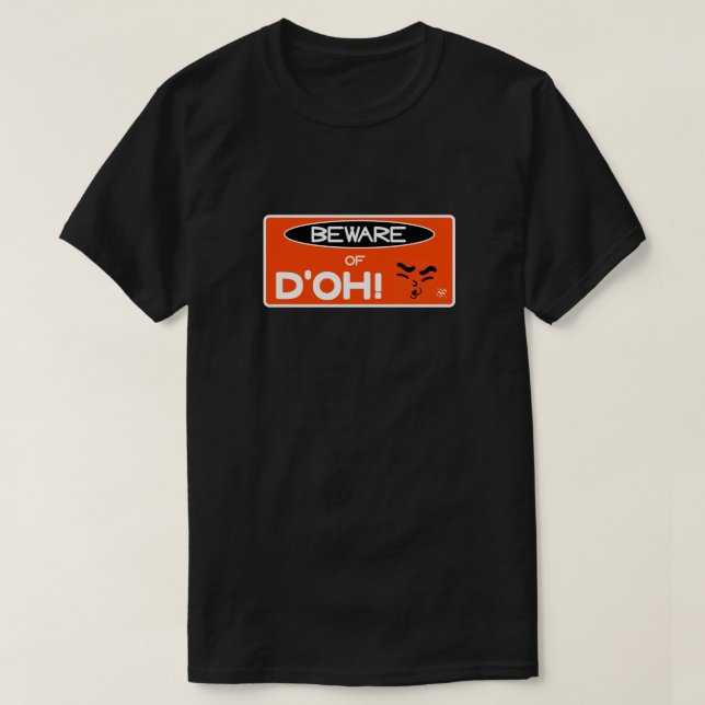 Camiseta Hack da vida: "Cuidado com o d'oh!" v3 (Frente do Design)