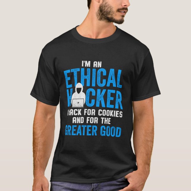 Camiseta Hacker Ético I Hack Para Cookies E Para A Grande (Frente)