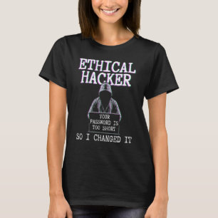 Camiseta Hacker Ético Mudou A Segurança Cibernética, Testad
