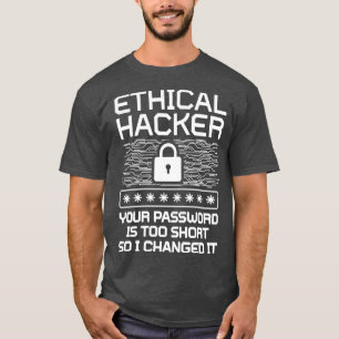 Camiseta Hacker Ético Sua Senha É Muito Curta, Então Eu Cha
