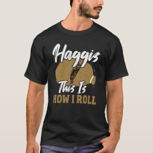 Camiseta Haggis É Assim Que Eu Rolo A Escócia