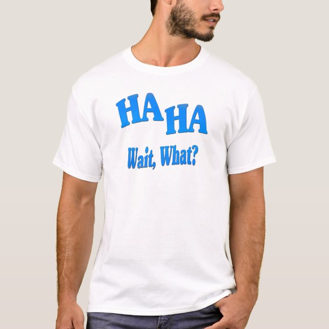 Camiseta HaHaWaitWhat4 (Frente)