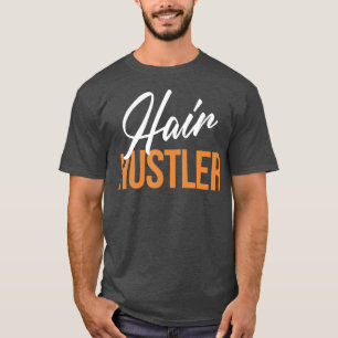 Camiseta Hair Hustler Funny Hairstylist Hairdresser Salon