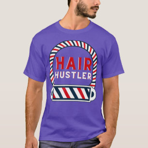 Camiseta Hair Hustler - Hairstylist Hairdresser E