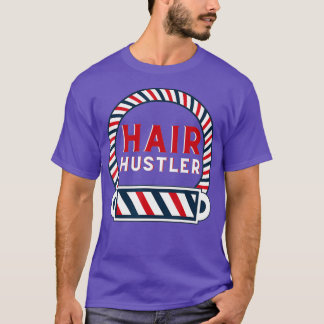 Camiseta Hair Hustler - Hairstylist Hairdresser E