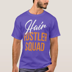 Camiseta Hair Hustler Squad Engraçado Salon Hairstylist