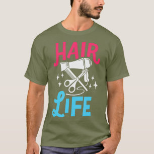 Camiseta Hair Life Hairstylist Dizendo Hairdresser Barber