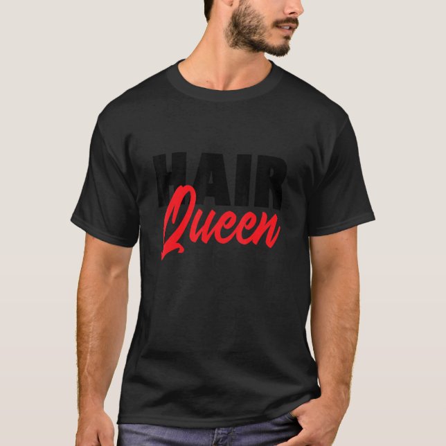 Camiseta Hair Queen Hair Cutter Hairstylist Hairdresser (Frente)