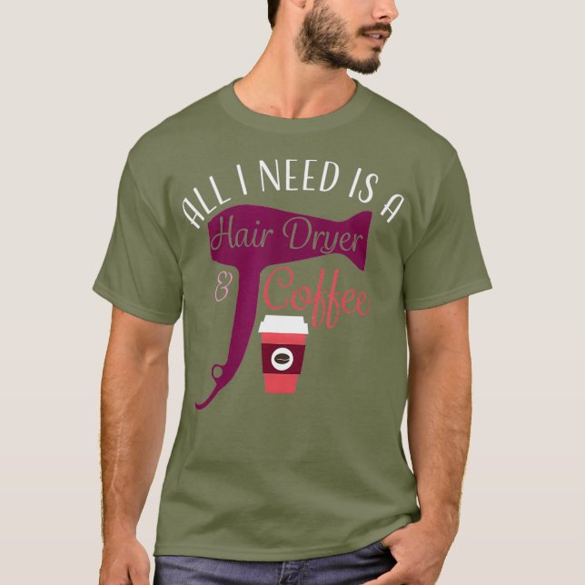 Camiseta Hair Stylist Coffee Hair Dryer (Frente)