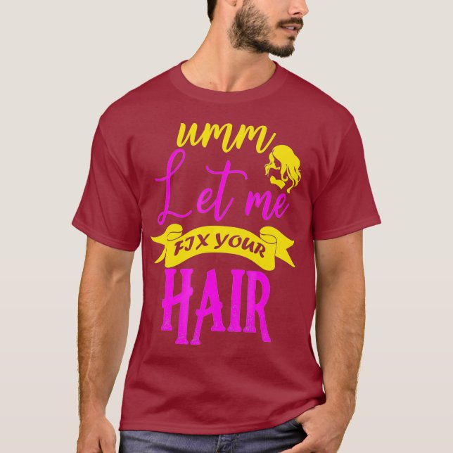 Camiseta Hair Stylist Deixe-me consertar seu cabelo (Frente)