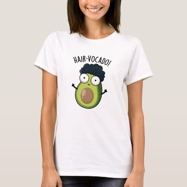 Camiseta Hair-vocado Funny Avocado Puns (Frente)