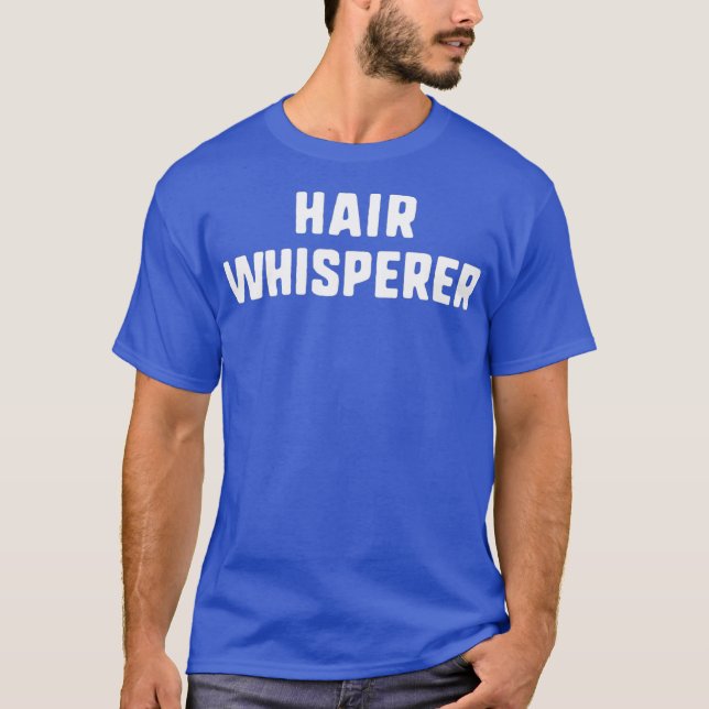 Camiseta Hair Whisperer Funny Hairstylist Styling Gift (Frente)