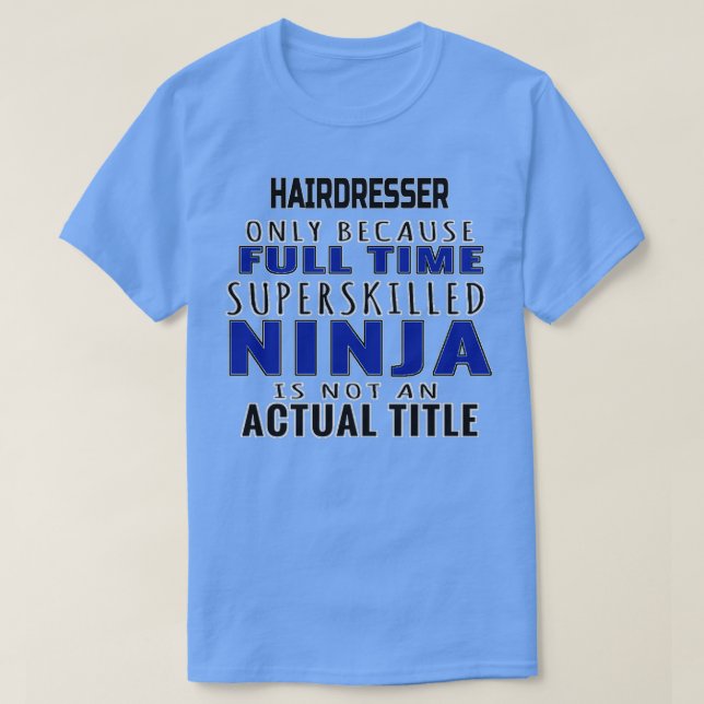 Camiseta Hairdresser Aniversário Presente 2 (Frente do Design)