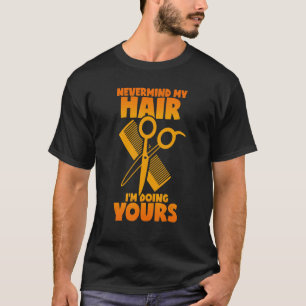 Camiseta Hairdresser Dizendo Cabelo Cortando Tesoura Cabelo