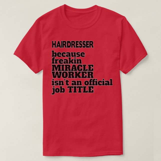 Camiseta Hairdresser Funny Hairdresser GiftPresent (Frente do Design)