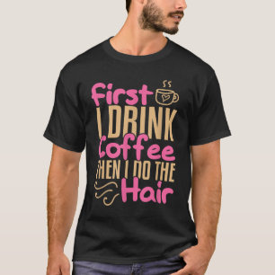 Camiseta Hairdresser Hairstylist Barber Salon Gift