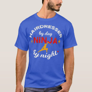 Camiseta Hairdresser por Day Ninja por Night Hair Stylist