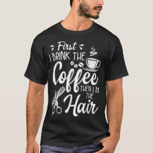 Camiseta Hairstylist Café E Presente De Cabelo Mulheres De