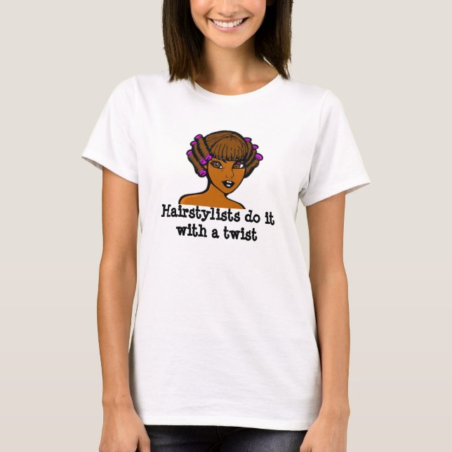 Camiseta Hairstylists fazem isso com uma reviravolta (Frente)