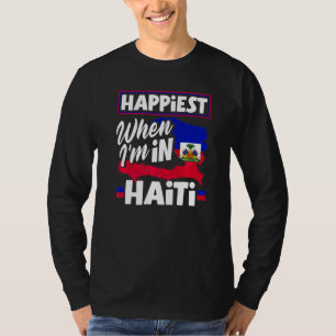 Camiseta Haiti Haitiano Bandeira do Haiti Mais Feliz Quando